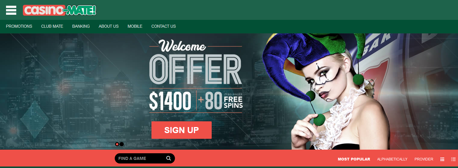 Casino Mate / Welcome
                                          Offer $1400+80 FREE SPINS