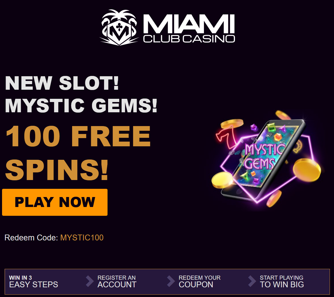 Miami Club Mystic Gems 100
                                        Spins