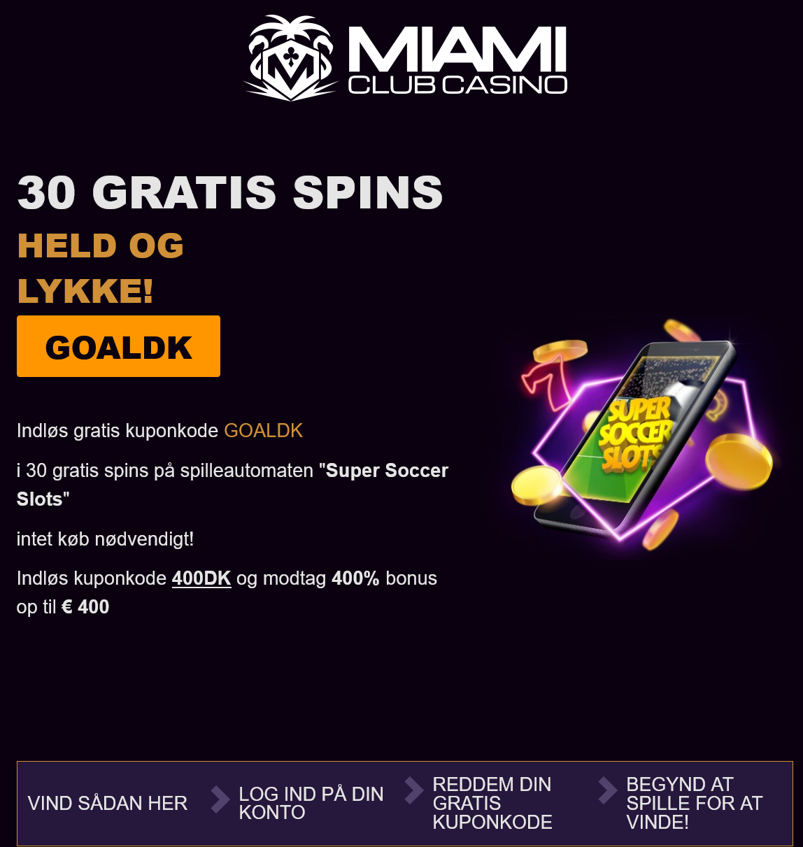 Miami Club DK 30
gratis spins Miami Club DK 30 gratis
spins